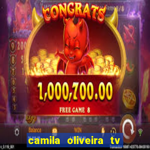 camila oliveira tv bahia idade
